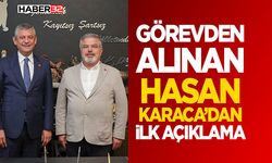 Görevden Alınan Hasan Karaca’dan İlk Açıklama