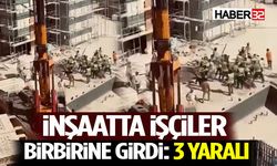 İnşaatta işçiler birbirine girdi: 3 yaralı