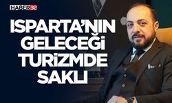 Isparta’nın Geleceği Turizmde Saklı