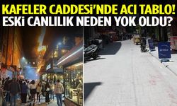 Kafeler Caddesi'nde Acı Tablo! Eski Canlılık Neden Yok Oldu?