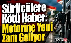 Sürücülere Kötü Haber: Motorine Yeni Zam Geliyor