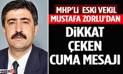 MHP'li Eski Vekil Mustafa Zorlu'dan Dikkat Çeken Cuma Mesajı