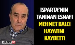 Isparta’nın Tanınan Esnafı Mehmet Balcı Hayatını Kaybetti