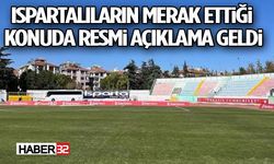 Ispartalıların Merak Ettiği Konuda Resmi Açıklama Geldi
