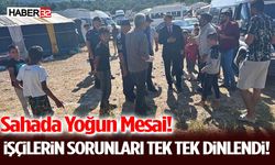 İşçilerin Sorunları Tek Tek Dinlendi!