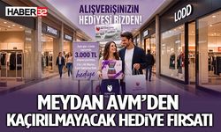 Meydan AVM’den Kaçırılmayacak Hediye Fırsatı