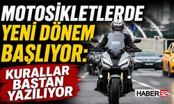 Motosikletlerde Yeni Dönem Başlıyor: Kurallar Baştan Yazılıyor