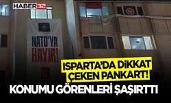 Konumu Görenleri Şaşırttı - Isparta’da Dikkat Çeken Pankart!