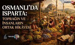 Osmanlı’da Isparta:  Toprağın ve İnsanların Ortak Hikâyesi