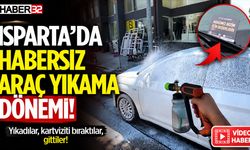 Isparta’da Habersiz Araç Yıkama Dönemi! Buldular, Yıkadılar Ve Gittiler...