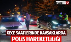Gece Saatlerinde Kavşaklarda Polis Hareketliliği