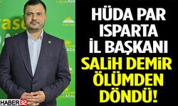 Hüda Par Isparta İl Başkanı Salih Demir Ölümden Döndü!