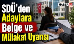 SDÜ’den Adaylara Belge ve Mülakat Uyarısı