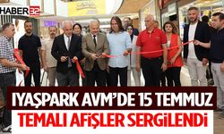 IYAŞPark AVM’de 15 Temmuz Temalı Afişler Sergilendi