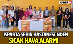 Isparta Şehir Hastanesi’nden Sıcak Hava Alarmı