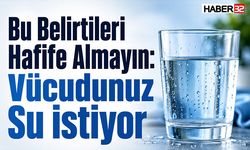 Bu Belirtileri Hafife Almayın: Vücudunuz Su İstiyor