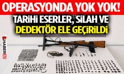 Operasyonda Yok Yok! Tarihi Eserler, Silah ve Dedektör Ele Geçirildi