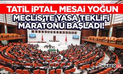Tatil İptal, Mesai Yoğun: Meclis’te Yasa Teklifi Maratonu Başladı!