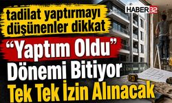 Tadilat Yaptırmayı Düşünenler Dikkat “Yaptım Oldu” Dönemi Bitiyor Tek Tek İzin Alınacak