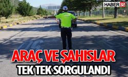 Araç ve Şahıslar Tek Tek Sorgulandı
