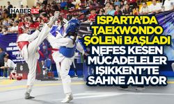 Isparta’da Taekwondo Şöleni Başladı