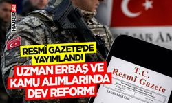 Uzman Erbaş ve Kamu Alımlarında Dev Reform!