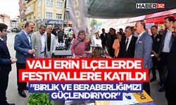 Vali Erin İlçelerde Festivallere Katıldı