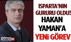 Isparta'nın Gururu Oldu! Hakan Yaman'a Yeni Görev
