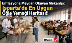Enflasyona Meydan Okuyan Mekanlar: Isparta'da En Uygun Öğle Yemeği Haritası!!