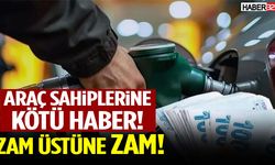 Araç Sahiplerine Kötü Haber Zam Üstüne Zam!