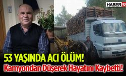Acı Ölüm! Kamyondan Düşerek Hayatını Kaybetti!