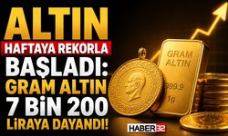 Altın Haftaya Rekorla Başladı: Gram Altın 7 Bin 200 Liraya Dayandı!