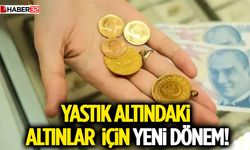 Yastık Altındaki Altınlar İçin Yeni Dönem!