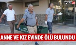 Anne Ve Kızı Farklı Odalarda Ölü Bulundu!