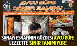Sanayi Esnafının Gözdesi Avcu Büfe Lezzette Sınır Tanımıyor!