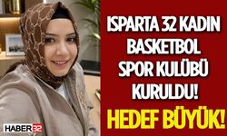 Isparta 32 Kadın Basketbol Spor Kulübü Kuruldu! Hedef Büyük