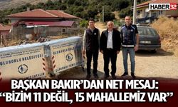 Başkan Bakır’dan Net Mesaj: “Bizim 11 Değil, 15 Mahallemiz Var”