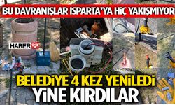 Bu Davranışlar Isparta’ya Hiç Yakışmıyor Belediye 4 Kez Yeniledi, Yine Kırdılar