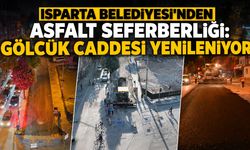 Isparta’da Asfalt Seferberliği: Gölcük Caddesi Yenileniyor