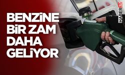 Benzine Bir Zam Daha Geliyor