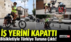 İş Yerini Kapattı, Bisikletiyle Türkiye Turuna Çıktı!