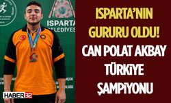 Isparta’nın Gururu Oldu! Can Polat Akbay Türkiye Şampiyonu