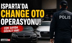 Isparta'da 'Change Oto' Operasyonu!