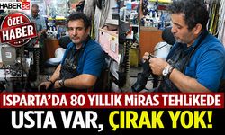 Isparta’da 80 Yıllık Miras Tehlikede: Usta Var, Çırak Yok!