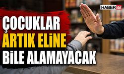 Çocuklar Artık Eline Bile Alamayacak