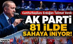 Cumhurbaşkanı Erdoğan'dan AK Parti'ye: '81 İlde Sahaya İnilecek' Talimatı!