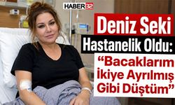 Deniz Seki Hastanelik Oldu: “Bacaklarım İkiye Ayrılmış Gibi Düştüm”