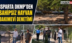 Isparta DKMP'den Sahipsiz Hayvan Bakımevi Denetimi
