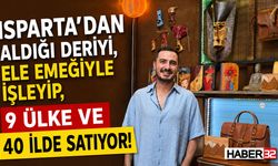 Isparta'dan Aldığı Deriyi İşleyip, 9 Ülke ve 40 İlde Satıyor!