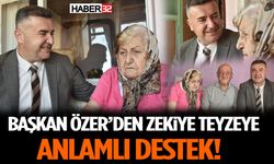 Başkan Özer’den Zekiye Teyzeye Anlamlı Destek!